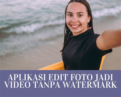 Rekomendasi Aplikasi Edit Video Tanpa Watermark