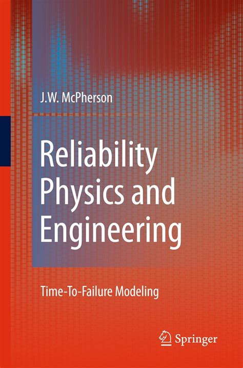 Reliability Physics And Engineering: Time-To-Failure Modeling Highlights
