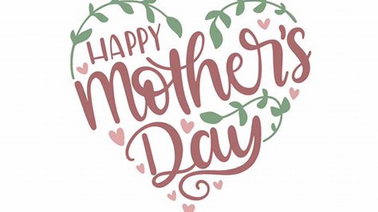 Remind Us Of The Importance Of Cherishing Our Mothers., Free SVG Cut Files