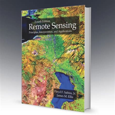 Remote Sensing: Principles Interpretation And Applications