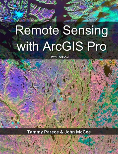 Remote Sensing With ArcGIS Pro: 2nd Edition Highlights