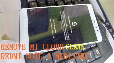Remove Mi Cloud Redmi Note 3 Mtk