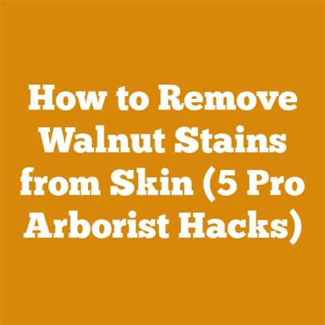 Wipe Out Walnut Stains and Embrace Spotless Skin: Expert Tips for Flawless Removal of Walnut Discoloration