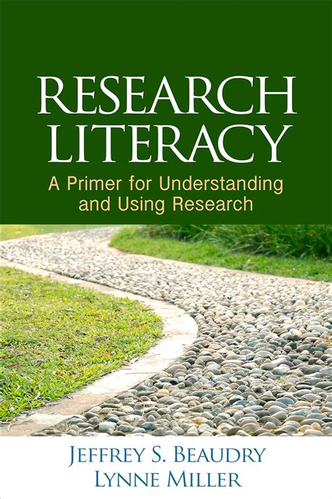 Research Literacy: A Primer For Understanding And Using Research