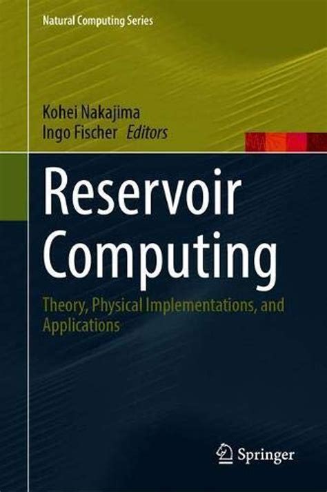 Reservoir Computing: Theory Physical Implementations And Applications (Natural Computing Series)