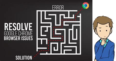 Resolving Google Chrome Browser Issues