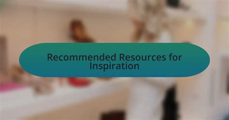 Resources and Inspiration