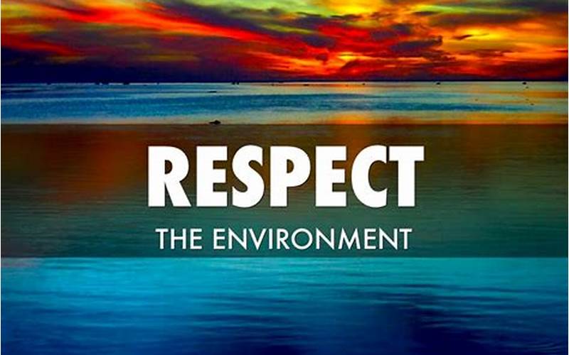Respect The Environment