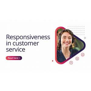 Responsive Customer Service