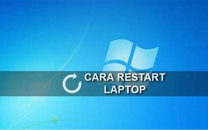 Restart Komputer Atau Laptop Anda
