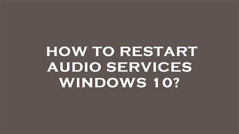 Restart Audio Services in Windows 10