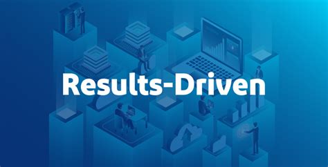 Results-driven