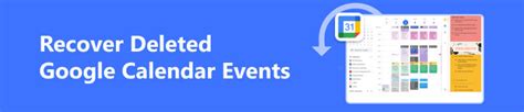 Resurrecting Lost Events: A Comprehensive Guide to Recovering Deleted Google Calendar Entries