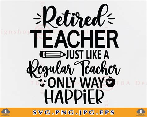 Embrace Retirement with Style: Get Inspired with our Retired Teacher SVG Designs!