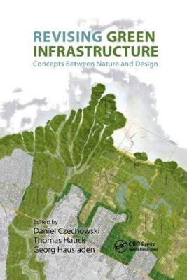 Revising Green Infrastructure: Concepts Between Nature And Design