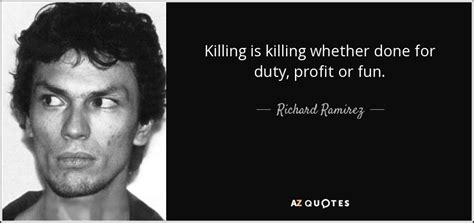Richard Ramirez Quotes