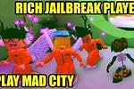 Richest Jailbreak Player Plays Mad City