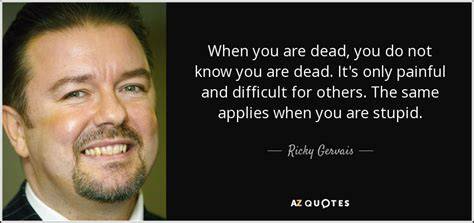 Ricky Gervais Quotes