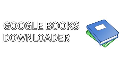 Ringkasan Tutorial dan Manfaat dari Google Books Downloader
