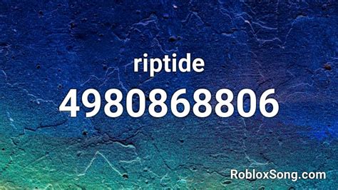Riptide Roblox ID - Roblox music codes