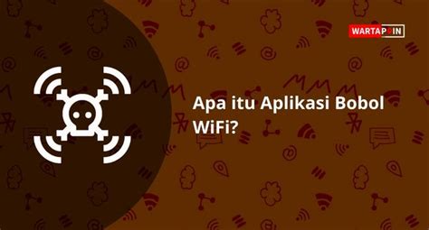 Risiko dan konsekuensi dari penggunaan aplikasi bobol wifi