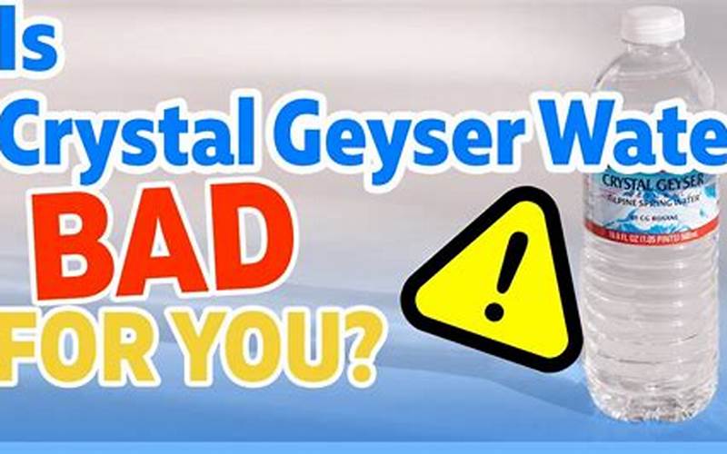 Risks Of Drinking Crystal Geyser Water