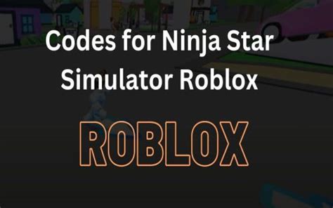 Risks and Rewards of Using Codes for Ninja Star Simulator Roblox