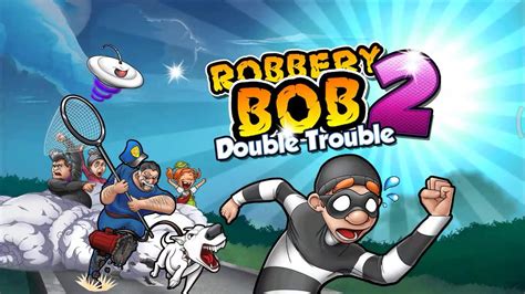 Robbery Bob 2 Mod APK Uang Tak Terbatas