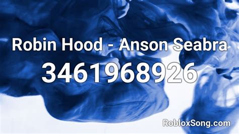 Robin Hood - Anson Seabra Roblox ID