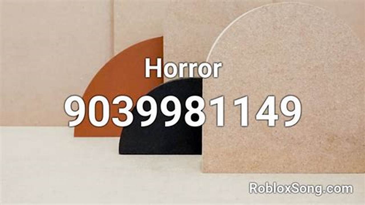 Roblox Horror Music Id 2024