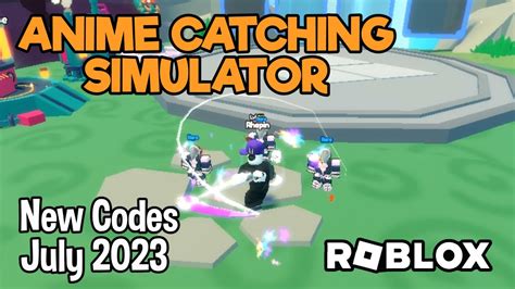 Roblox: Anime Catching Simulator Codes (July 2023)