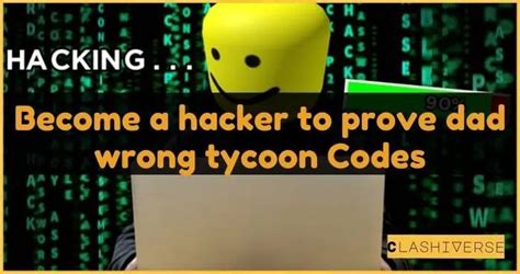Roblox: Become a Hacker to Prove Dad Wrong Tycoon Codes