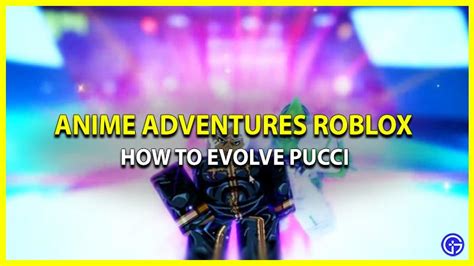 Roblox: How to Evolve Pucci in Anime Adventures