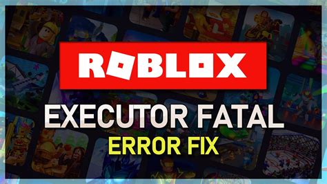 Roblox – How to Fix Roblox Executor Fatal Error! | Complete 2022 