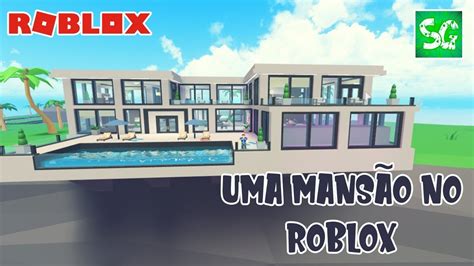 Roblox → CONSTRUINDO MINHA CASA (UMA MANSÃO) Roblox 