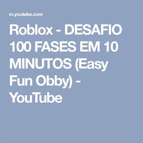 Roblox - DESAFIO 100 FASES EM 10 MINUTOS (Easy Fun Obby 