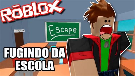 Roblox - ESCAPE DA ESCOLA