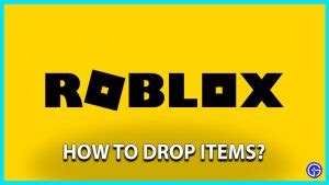 Roblox - How To Drop Items (2023) - Gamer Tweak