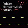 Roblox - Monster Mash Potion - Online Sequencer