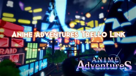 Roblox Anime Adventures Trello Link