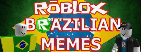 Roblox Brazilian Memes