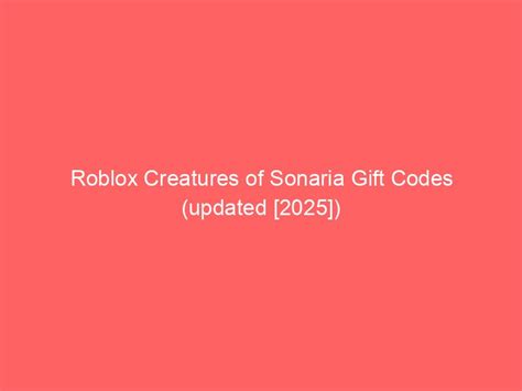 Roblox Creatures of Sonaria Gift Codes (June 2023 