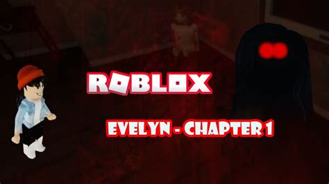 Roblox Evelyn - Chapter 1 Full Walkthrough - Roblox Cheats and 
