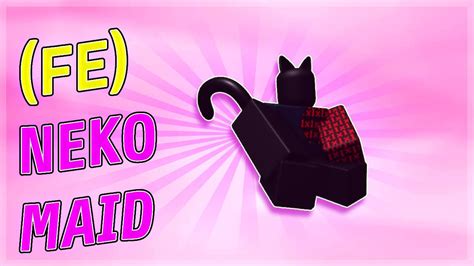 Roblox Fe Script Showcase Episode#119/Fe Neko Maid - YouTube