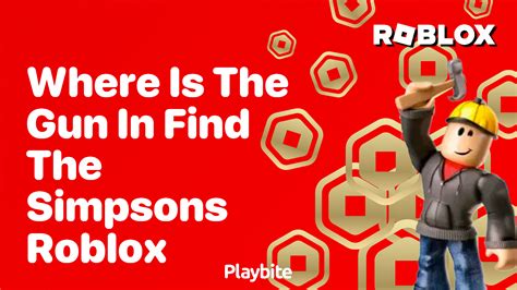 Roblox Find The Simpsons Hidden Gun Location to Unlock the 