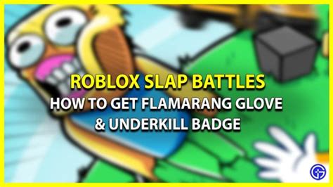 Roblox How To Get Flamarang Glove And Underkill Badge in Slap 