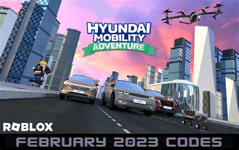 Roblox Hyundai Mobility Adventure codes for February 2023: Free 