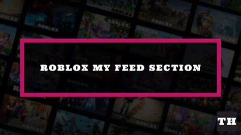 Roblox My Feed section is being removed - Try Hard Guides