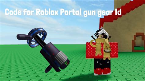 Roblox Portal Gun Gear Code DGBRJE
