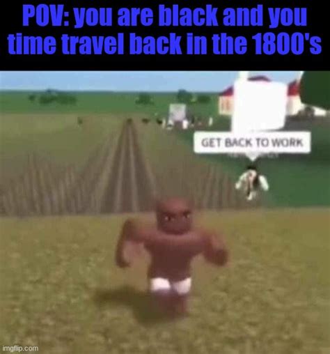 Roblox Slave Work Meme Generator - Imgflip